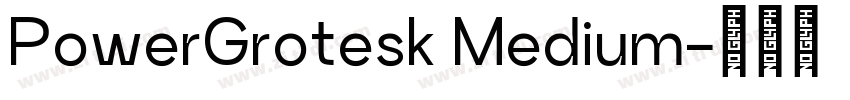 PowerGrotesk Medium字体转换